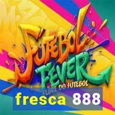 fresca 888